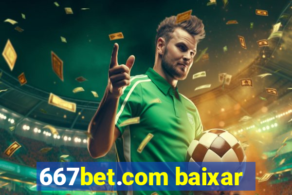 667bet.com baixar